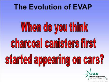 8/8/2006 The Evolution of EVAP. 8/8/2006 The Evolution of EVAP.