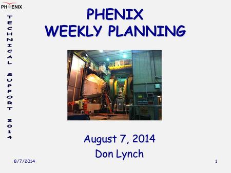 8/7/2014 PHENIX WEEKLY PLANNING August 7, 2014 Don Lynch 1.