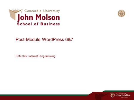 Post-Module WordPress 6&7 BTM 395: Internet Programming.