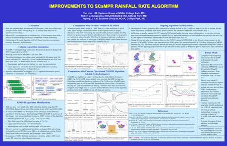 IMPROVEMENTS TO SCaMPR RAINFALL RATE ALGORITHM Yan Hao, I.M. Systems Group at NOAA, College Park, MD Robert J. Kuligowski, NOAA/NESDIS/STAR, College Park,