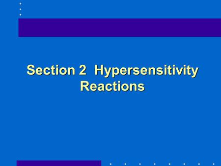 Section 2 Hypersensitivity Reactions