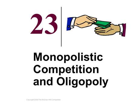 23 Monopolistic Competition and Oligopoly.