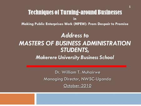 Techniques of Turning-around Businesses in Making Public Enterprises Work (MPEW): From Despair to Promise Address to MASTERS OF BUSINESS ADMINISTRATION.