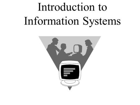 Introduction to Information Systems Class Agenda Instructor Introductions –Instructor –Class Objectives Competitive Advantages will be a key area Very.