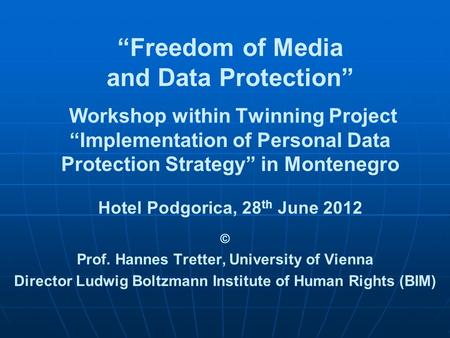 “Freedom of Media and Data Protection” Workshop within Twinning Project “Implementation of Personal Data Protection Strategy” in Montenegro Hotel Podgorica,