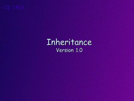 Inheritance Version 1.0. Topics Inheritance Constructors and Inheritance Hiding Methods and Variables Designing with Inheritance.