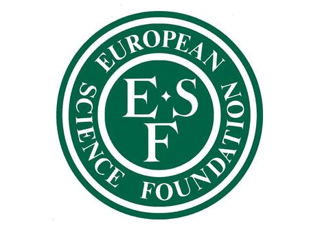 The European Science Foundation is a non-governmental organisation based in Strasbourg, France.