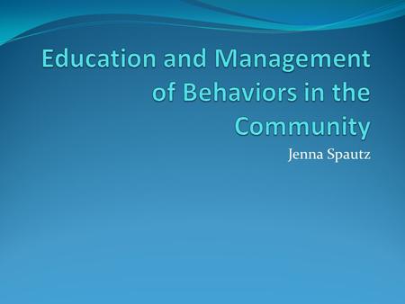 Jenna Spautz. Agenda 1. Define Community Based Instruction (CBI) 2. Reasons for teaching in the community 3. Benefits of education in the community 4.