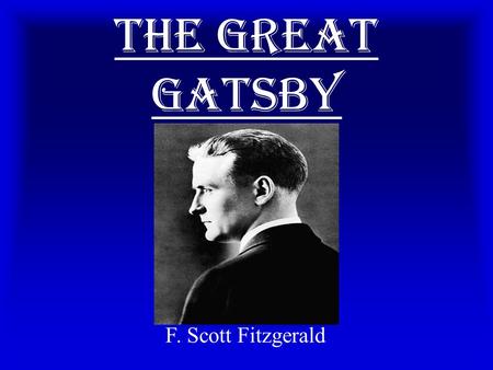 The Great Gatsby F. Scott Fitzgerald. History of the Book Published in April 1925 Fitzgerald wanted Gatsby to be a “consciously artistic achievement.”