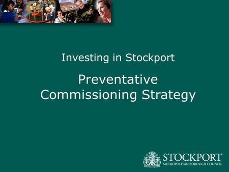 Investing in Stockport Preventative Commissioning Strategy.