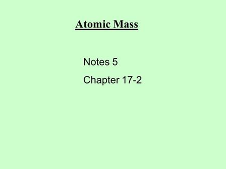 Atomic Mass Notes 5 Chapter 17-2.