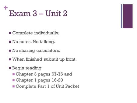 Exam 3 – Unit 2 Complete individually. No notes. No talking.