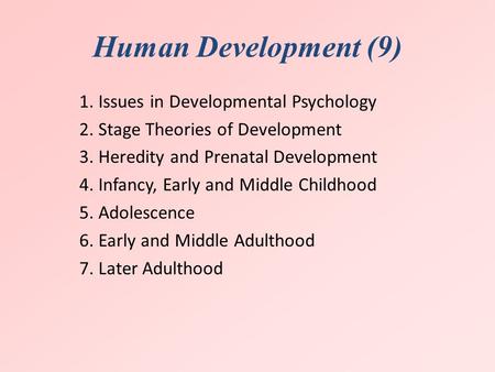 Human Development (9) 1. Issues in Developmental Psychology
