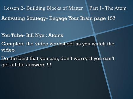 Lesson 2- Building Blocks of Matter Part 1- The Atom