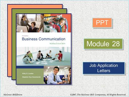 McGraw-Hill/Irwin PPT Module 28 Job Application Letters ©2007, The McGraw-Hill Companies, All Rights Reserved.