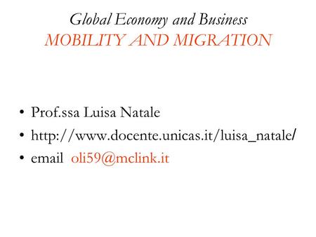 Global Economy and Business MOBILITY AND MIGRATION Prof.ssa Luisa Natale  /