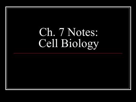 Ch. 7 Notes: Cell Biology. Sizes of living things.