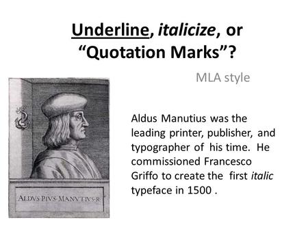 Underline, italicize, or “Quotation Marks”?