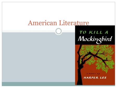 American Literature. Understanding Harper Lee  Born 1926 in Monroeville, Alabama.  Mother was a homemaker and father was a lawyer.  Early in his career,