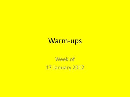 Warm-ups Week of 17 January 2012. Wednesday, 8 th Grade Please come in, sit down quietly, and correct the following in your warm-up journal. Unquestionable,