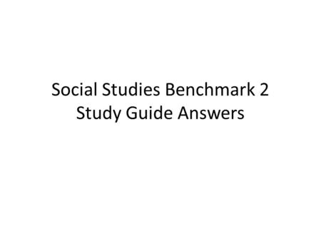 Social Studies Benchmark 2 Study Guide Answers. 1. What was the goal of the Freedmen’s Bureau? To provide clothing, food, and education to former slaves.