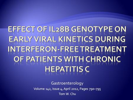 Gastroenterology Volume 142, Issue 4, April 2012, Pages 790–795 Tom W. Chu.