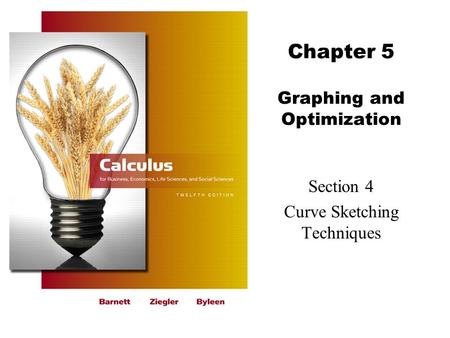 Chapter 5 Graphing and Optimization Section 4 Curve Sketching Techniques.