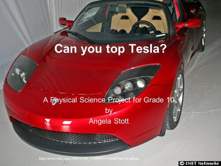 Can you top Tesla? A Physical Science Project for Grade 10 by Angela Stott