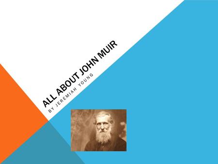 ALL ABOUT JOHN MUIR BY JEREMIAH YOUNG. COUNTRY OF ORIGIN Scotland.