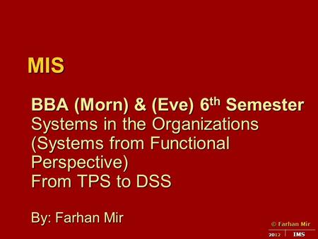MIS BBA (Morn) & (Eve) 6th Semester Systems in the Organizations