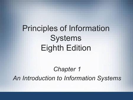 Principles of Information Systems Eighth Edition
