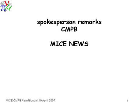 MICE CMPB Alain Blondel 19 April 2007 1 spokesperson remarks CMPB MICE NEWS.