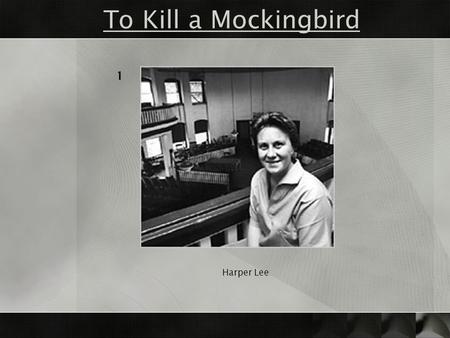 To Kill a Mockingbird Harper Lee 1. Underground Railroad 2.