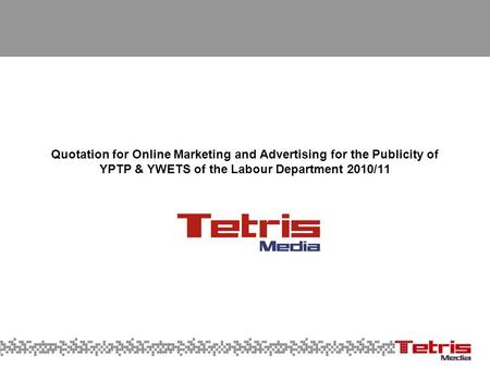 Quotation for Online Marketing and Advertising for the Publicity of YPTP & YWETS of the Labour Department 2010/11.