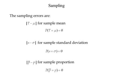 Sampling The sampling errors are: for sample mean