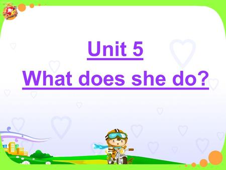 Unit 5 What does she do? 复习元音、辅音 （出示音标，快速复习） Pronunciation.