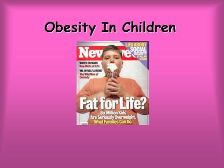 Obesity In Children. Important Facts:  National Health Examination Survey: between 10 and 15% of children are obese  Can cause diseases: cardiovascular.