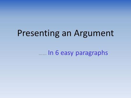Presenting an Argument