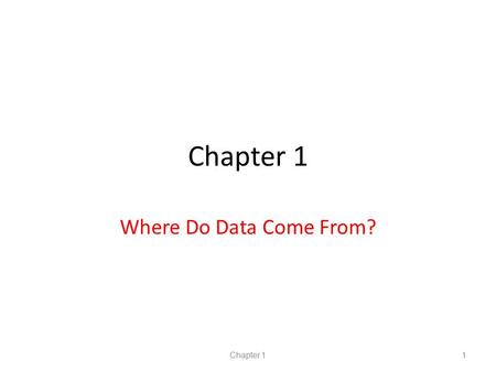 Chapter 1 Where Do Data Come From? Chapter 11. Thought Question 1 Chapter 12 From a recent study, researchers concluded that high levels of alcohol consumption.
