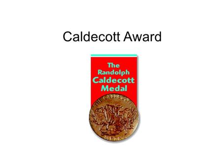 Caldecott Award. The Caldecott Medal is given out each year by the Association for Library Service to Children, a part of the American Library Association,