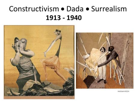 Constructivism  Dada  Surrealism