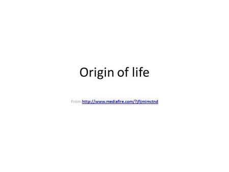 Origin of life From: ‪  ‪
