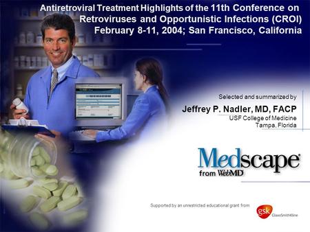 Antiretroviral Treatment Highlights of the 11th Conference on Retroviruses and Opportunistic Infections (CROI) February 8-11, 2004; San Francisco, California.
