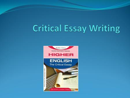 What is a critical essay? A critical essay is when you answer a task on a novel, play, poem or film that you have studied and know thoroughly. It gives.
