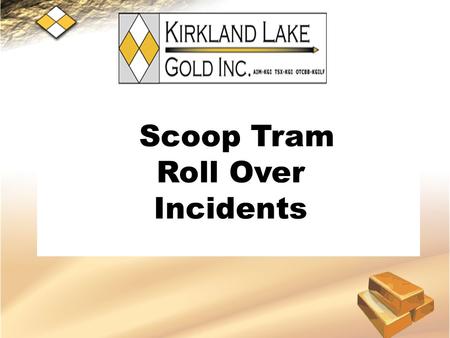 Scoop Tram Roll Over Incidents. 2 On September 19 th, an operator was mucking the right hand corner of a pillar in 5156 charging station with a EJC 2.