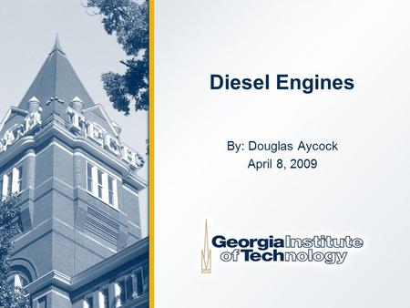 Diesel Engines By: Douglas Aycock April 8, 2009. 2 History Named after Dr. Rudolf Diesel Originally replaced the stationary steam engine –75% efficient.