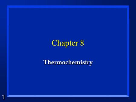 1 Chapter 8 Thermochemistry. 2 Energy is... n The ability to do work. n Conserved. n made of heat and work. n a state function. n independent of the path,