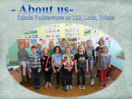 - About us- Szkoła Podstawowa nr 122, Lodz, Polska.