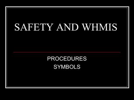 SAFETY AND WHMIS PROCEDURES SYMBOLS.