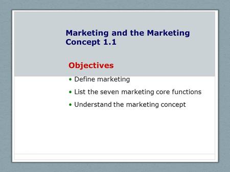 Marketing and the Marketing Concept 1.1